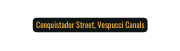 Conquistador Street Vespucci Canals